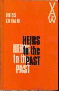 Heirs to the Past by Driss Chraïbi