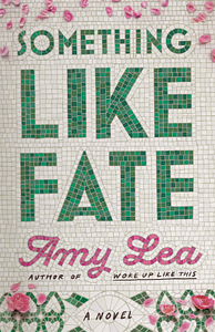 Something Like Fate by Amy Lea