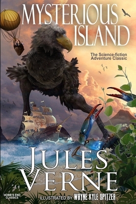 Mysterious Island (Illustrated): The Science-fiction Adventure Classic by Wayne Kyle Spitzer, Jules Verne