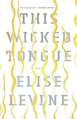 This Wicked Tongue by Elise Levine