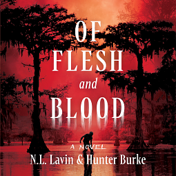 Of Flesh and Blood by N. L. Lavin, Hunter Burke