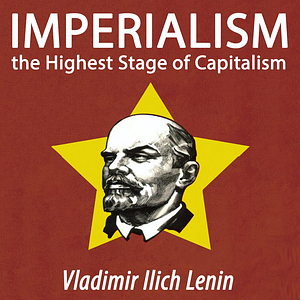 Imperialism: The Highest Stage of Capitalism by Vladimir Lenin