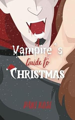 A Vampire's Guide to Christmas by Dani Rose, Cece Raven