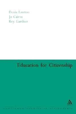 Education for Citizenship by Roy Gardner, Jo Cairns, Denis Lawton