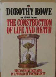 The Construction of Life and Death by Dorothy Rowe