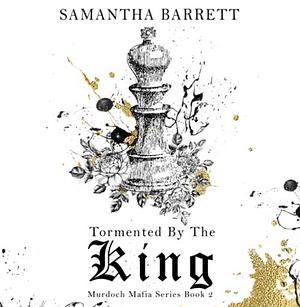 Tormented By The King by Samantha Barrett