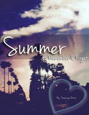 Summer to Remember and Forget by Doeneseya Bates