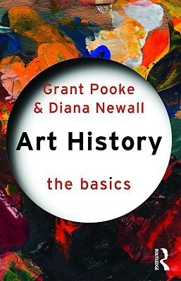 Art History: The Basics by Grant Pooke, Diana Newall