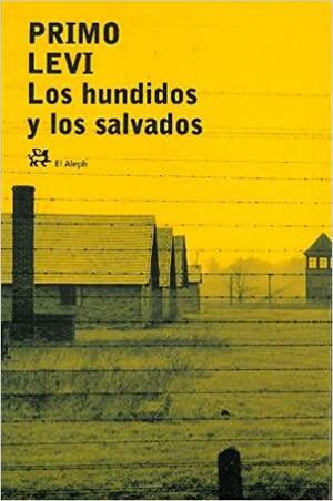 Los hundidos y los salvados by Primo Levi