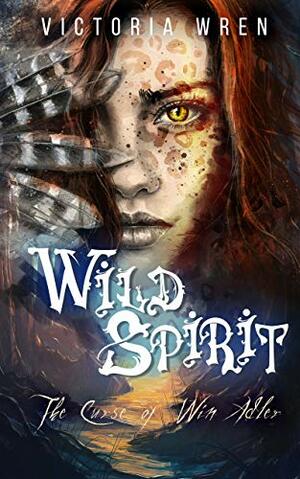 Wild Spirit: The Curse of Win Adler by Victoria Wren