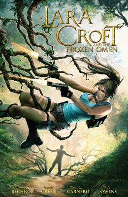 Lara Croft and the Frozen Omen by Michael Atiyeh, Corinna Bechko, Carmen Carnero, Randy Green, Andy Owens