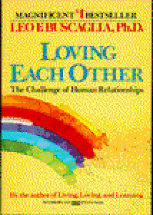 Loving Each Other by Leo F. Buscaglia