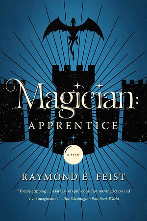 Magician: Apprentice: A Novel by Raymond E. Feist, Raymond E. Feist