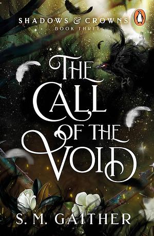 The Call of the Void by S.M. Gaither