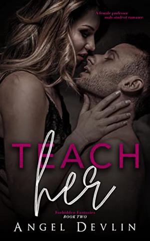 Teach Her by Angel Devlin