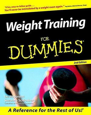 Weight Training For Dummies by Suzanne Schlosberg, Liz Neporent