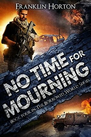 No Time for Mourning by Franklin Horton
