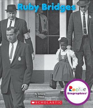Ruby Bridges (Rookie Biographies) by Simone T. Ribke