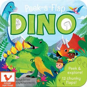 Peek-a-Flap Dino - Children's Lift-a-Flap Board Book, Gift for Little Dinosaur Lovers, Ages 2-7 by Richard Merritt, Jaye Garnett, Jaye Garnett