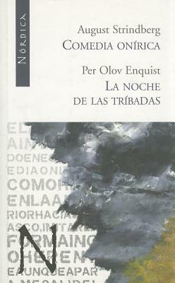 Comedia Onirica / La Noche de Las Tribadas by August Strindberg, Per Olov Enquist