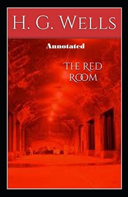 The Red Room Annotated by H.G. Wells