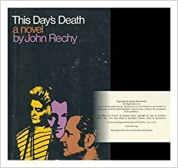 This Day's Death, A Novel by John Rechy