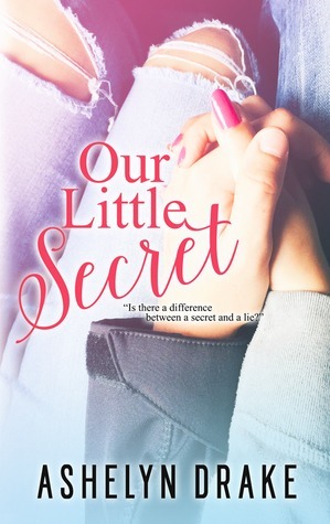 Our Little Secret by Ashelyn Drake