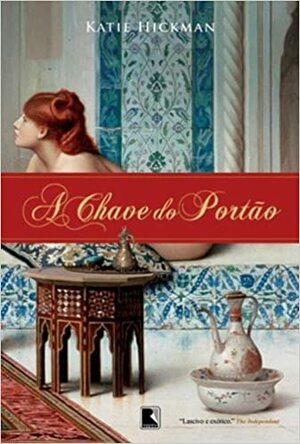 A Chave do Portão by Katie Hickman