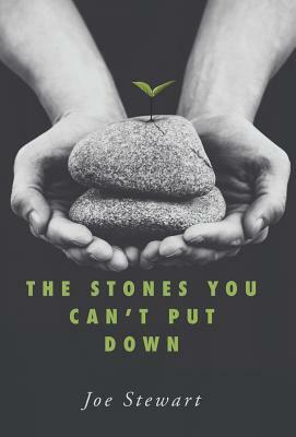 The Stones You Can't Put Down by Joe Stewart