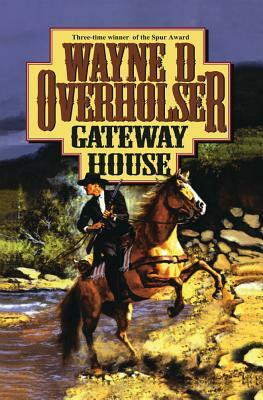 Gateway House by Wayne D. Overholser