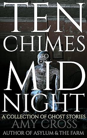 Ten Chimes to Midnight by Amy Cross