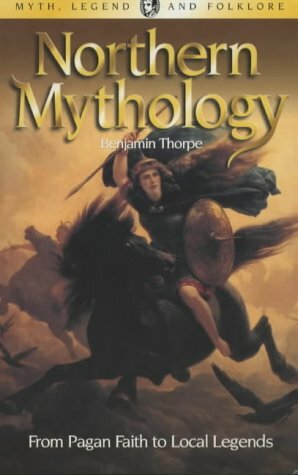 Northern Mythology by Benjamin Thorpe