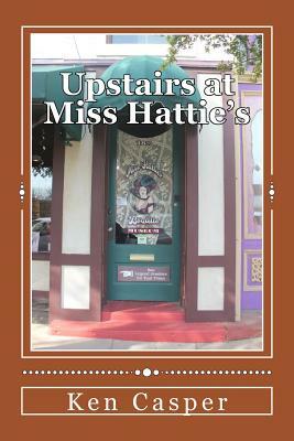 Upstairs at Miss Hattie's by Ken Casper