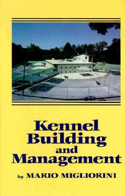 Kennel Building and Management by Mario Migliorini