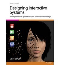 Designing Interactive Systems: A Comprehensive Guide to HCI, UX and Interaction Design by David Benyon