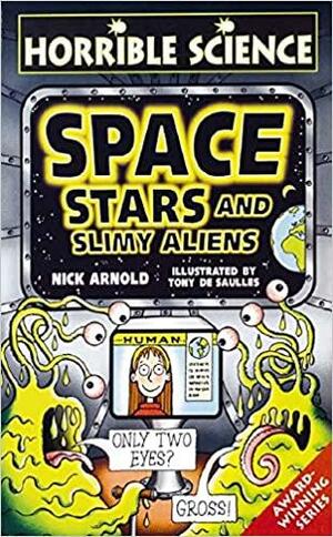 Space, Stars and Slimy Aliens by Nick Arnold