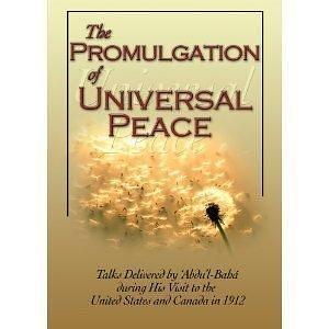 The Promulgation of Universal Peace: Talks by Abdu'l-Bahá