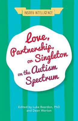 Love, Partnership, or Singleton on the Autism Spectrum by 