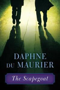 The Scapegoat by Daphne du Maurier