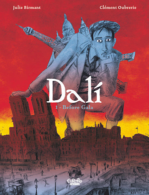 Dalí - Volume 1 - Before Gala by Julie Birmant, Clément Oubrerie