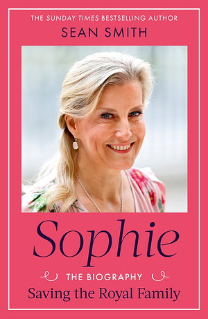 Sophie: Saving the Royal Family  by Sean Smith