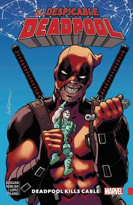 Despicable Deadpool, Vol. 1: Deadpool Kills Cable by 