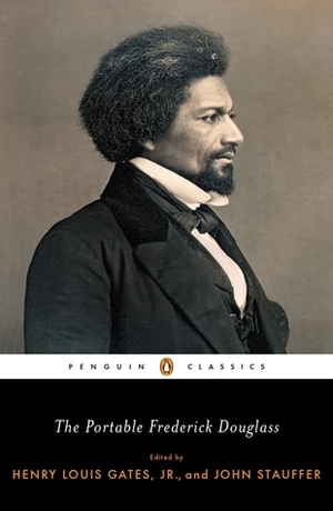 The Portable Frederick Douglass by Frederick Douglass, John Stauffer, Henry Louis Gates, Jr.