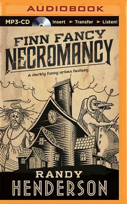 Finn Fancy Necromancy by Randy Henderson