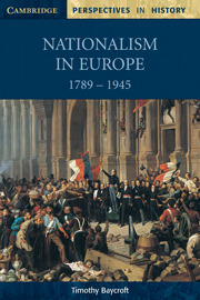 Nationalism in Europe 1789-1945 by Richard Brown, David Smith, Timothy Baycroft