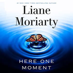 Here One Moment by Liane Moriarty