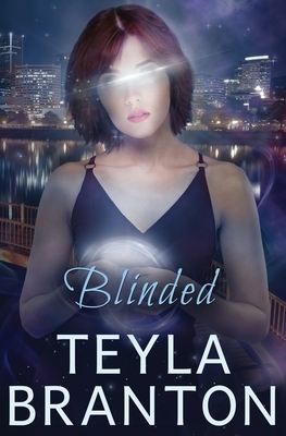 Blinded by Teyla Branton