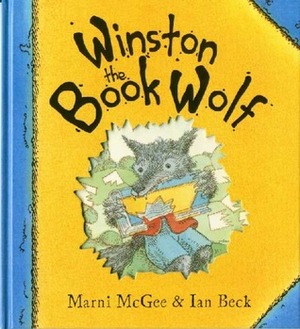 Winston the Book Wolf by Marni McGee, Ian Beck