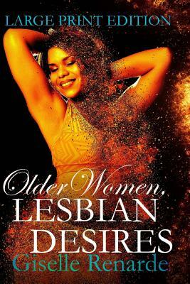 Older Women, Lesbian Desires: Large Print Edition by Giselle Renarde