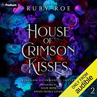 House of Crimson Kisses by Ruby Roe